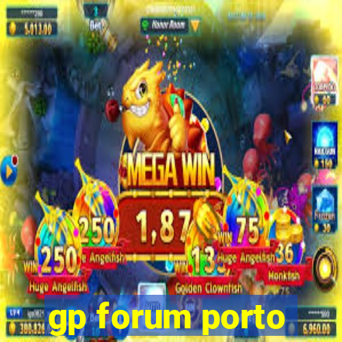 gp forum porto